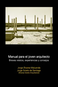 Manual para el joven arquitecto. Breves relatos, experiencias y consejos_cover