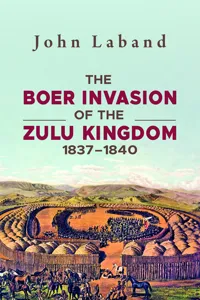 The Boer Invasion of The Zulu Kingdom 1837-1840_cover