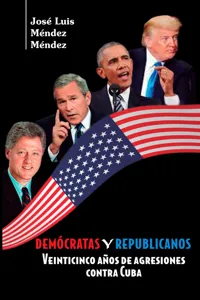 Demócratas y Republicanos. Veinticinco años de agresiones contra Cuba_cover