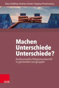 Machen Unterschiede Unterschiede? Konfessioneller Religionsunterricht in gemischten Lerngruppen_cover