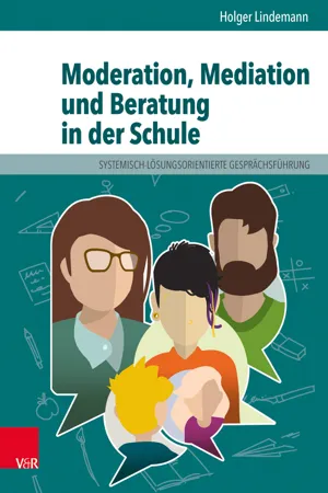 Moderation, Mediation und Beratung in der Schule