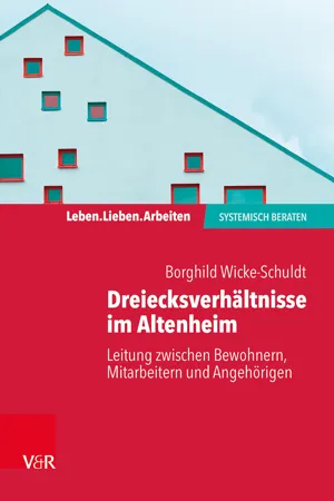 Dreiecksverhältnisse im Altenheim – Leitung zwischen Bewohnern, Mitarbeitern und Angehörigen