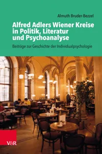 Alfred Adlers Wiener Kreise in Politik, Literatur und Psychoanalyse_cover