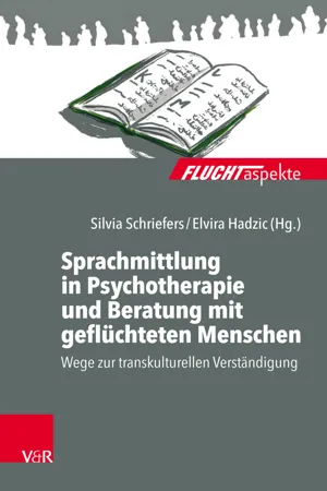 Sprachmittlung in Psychotherapie und Beratung mit geflüchteten Menschen