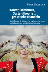 Konstruktivismus, Systemtheorie und praktisches Handeln_cover