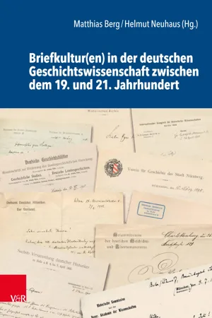 Briefkultur(en) in der deutschen Geschichtswissenschaft zwischen dem 19. und 21. Jahrhundert