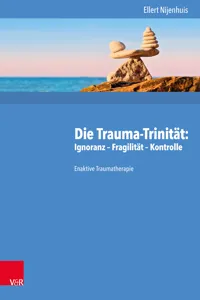 Die Trauma-Trinität: Ignoranz – Fragilität – Kontrolle_cover