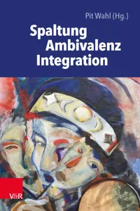 Spaltung – Ambivalenz – Integration_cover
