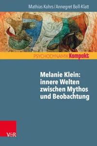 Melanie Klein: Innere Welten zwischen Mythos und Beobachtung_cover