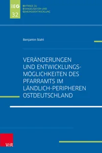 Veränderungen und Entwicklungsmöglichkeiten des Pfarramts im ländlich-peripheren Ostdeutschland_cover