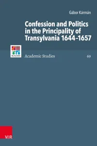 Confession and Politics in the Principality of Transylvania 1644–1657_cover