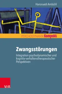 Zwangsstörungen – Integration psychodynamischer und kognitiv-verhaltenstherapeutischer Perspektiven_cover