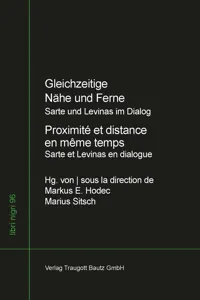 Gleichzeitige Nähe und Ferne - Jean-Paul Sartre und Emmanuel Levinas im Dialog - Proximité et distance en même temps - Jean-Paul Sartre et Emmanuel Levinas en dialogue_cover