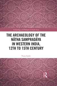 The Archaeology of the Nātha Sampradāya in Western India, 12th to 15th Century_cover