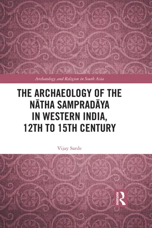 The Archaeology of the Nātha Sampradāya in Western India, 12th to 15th Century