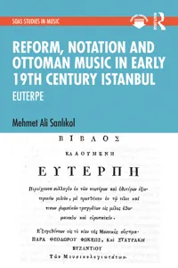 Reform, Notation and Ottoman music in Early 19th Century Istanbul_cover