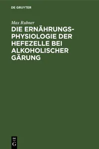 Die Ernährungsphysiologie der Hefezelle bei alkoholischer Gärung_cover