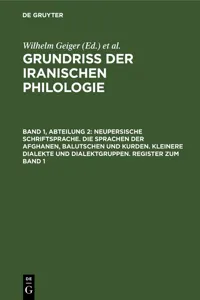 Neupersische Schriftsprache. Die Sprachen der Afghanen, Balutschen und Kurden. Kleinere Dialekte und Dialektgruppen. Register zum Band 1_cover