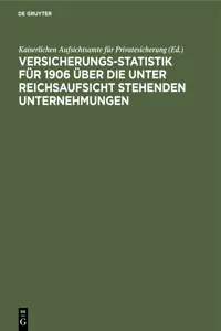 Versicherungs-Statistik für 1906 über die unter Reichsaufsicht stehenden Unternehmungen_cover