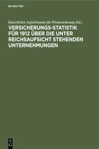 Versicherungs-Statistik für 1912 über die unter Reichsaufsicht stehenden Unternehmungen_cover