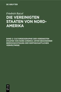 Culturgeographie der Vereinigten Staaten von Nord-Amerika unter besonderer Berücksichtigung der wirthschaftlichen Verhältnisse_cover