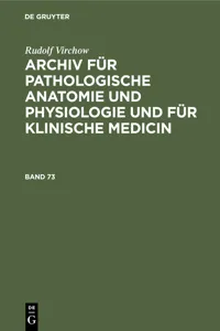 Rudolf Virchow: Archiv für pathologische Anatomie und Physiologie und für klinische Medicin. Band 73_cover