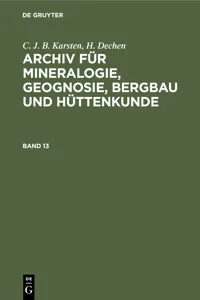 C. J. B. Karsten; H. Dechen: Archiv für Mineralogie, Geognosie, Bergbau und Hüttenkunde. Band 13_cover