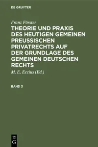 Franz Förster: Theorie und Praxis des heutigen gemeinen preußischen Privatrechts auf der Grundlage des gemeinen deutschen Rechts. Band 3_cover