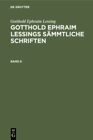 Gotthold Ephraim Lessing: Gotthold Ephraim Lessings Sämmtliche Schriften. Band 8