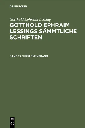 Gotthold Ephraim Lessing: Gotthold Ephraim Lessings Sämmtliche Schriften. Band 13, Supplementband