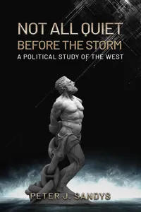Not All Quiet Before the Storm: A Political Study of the West_cover
