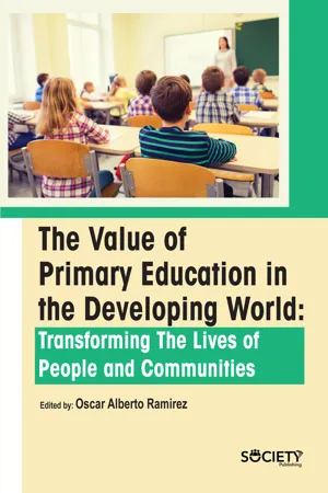 The Value of primary education in the developing world: Transforming the lives of people and communities