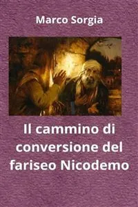 Il cammino di conversione del fariseo Nicodemo_cover