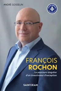 François Rochon. Le parcours singulier d'un investisseur d'exception_cover