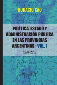 Política, Estado y administración pública en las provincias argentinas : 1976-2015_cover