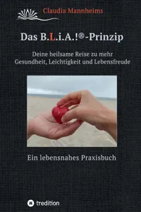 Das B.L.i.A.!®-Prinzip - Selbstheilung und Selbstfürsorge im Alltag_cover