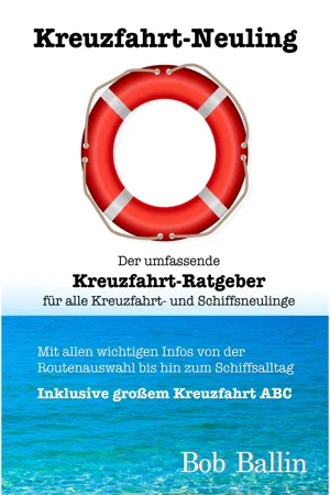 Kreuzfahrt-Neuling (Der umfassende Kreuzfahrt-Ratgeber  für alle Kreuzfahrt- und Schiffsneulinge)