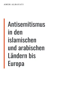 Antisemitismus in den islamischen und arabischen Ländern bis Europa_cover