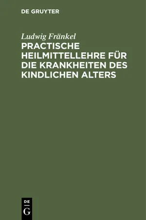 Practische Heilmittellehre für die Krankheiten des kindlichen Alters