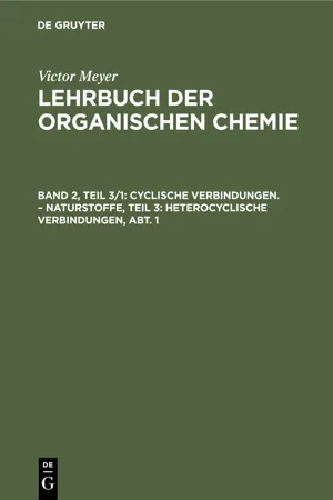 Cyclische Verbindungen. – Naturstoffe, Teil 3: Heterocyclische Verbindungen, Abt. 1