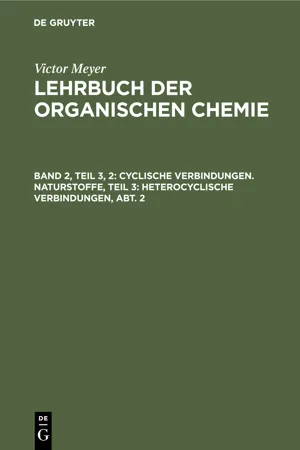 Cyclische Verbindungen. Naturstoffe, Teil 3: Heterocyclische Verbindungen, Abt. 2