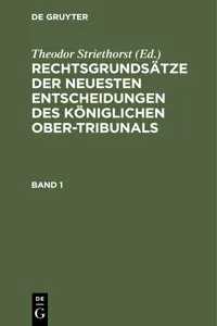 Rechtsgrundsätze der neuesten Entscheidungen des Königlichen Ober-Tribunals. Band 1_cover