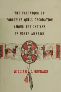 The Technique of Porcupine-Quill Decoration Among the North American Indians_cover