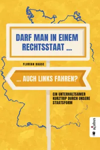 Darf man in einem Rechtsstaat auch links fahren?_cover