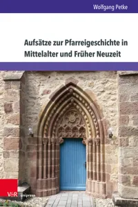 Aufsätze zur Pfarreigeschichte in Mittelalter und Früher Neuzeit_cover