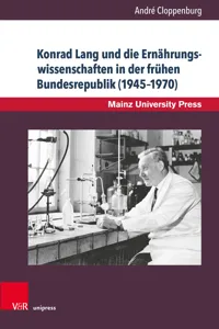 Konrad Lang und die Ernährungswissenschaften in der frühen Bundesrepublik_cover