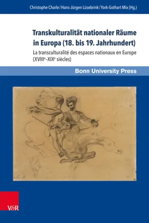 Transkulturalität nationaler Räume in Europa (18. bis 19. Jahrhundert). Übersetzungen, Kulturtransfer und Vermittlungsinstanzen