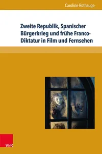 Zweite Republik, Spanischer Bürgerkrieg und frühe Franco-Diktatur in Film und Fernsehen_cover