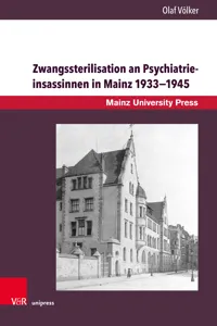 Zwangssterilisation an Psychiatrieinsassinnen in Mainz 1933–1945_cover
