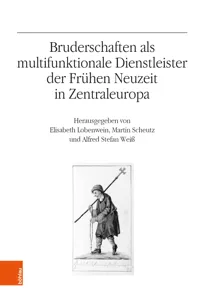 Bruderschaften als multifunktionale Dienstleister der Frühen Neuzeit in Zentraleuropa_cover